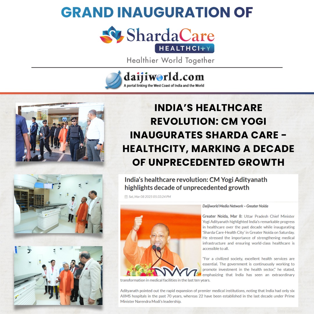 India’s Healthcare Revolution CM Yogi Inaugurates Sharda Care - Healthcity Featured in Daijiworld