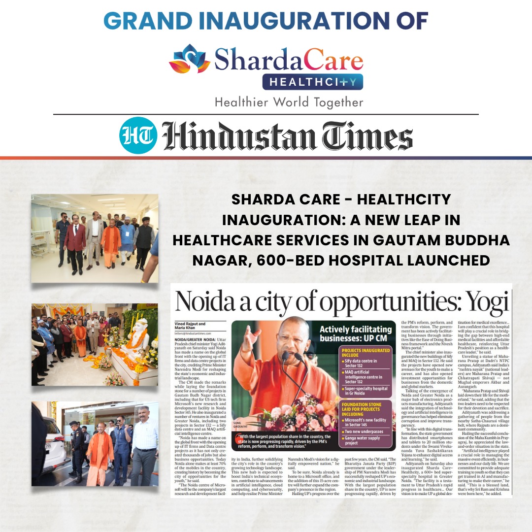 Sharda Care - Healthcity Inauguration: A New Leap in Healthcare Services in Gautam Buddha Nagar| Featured in Hindustan Times