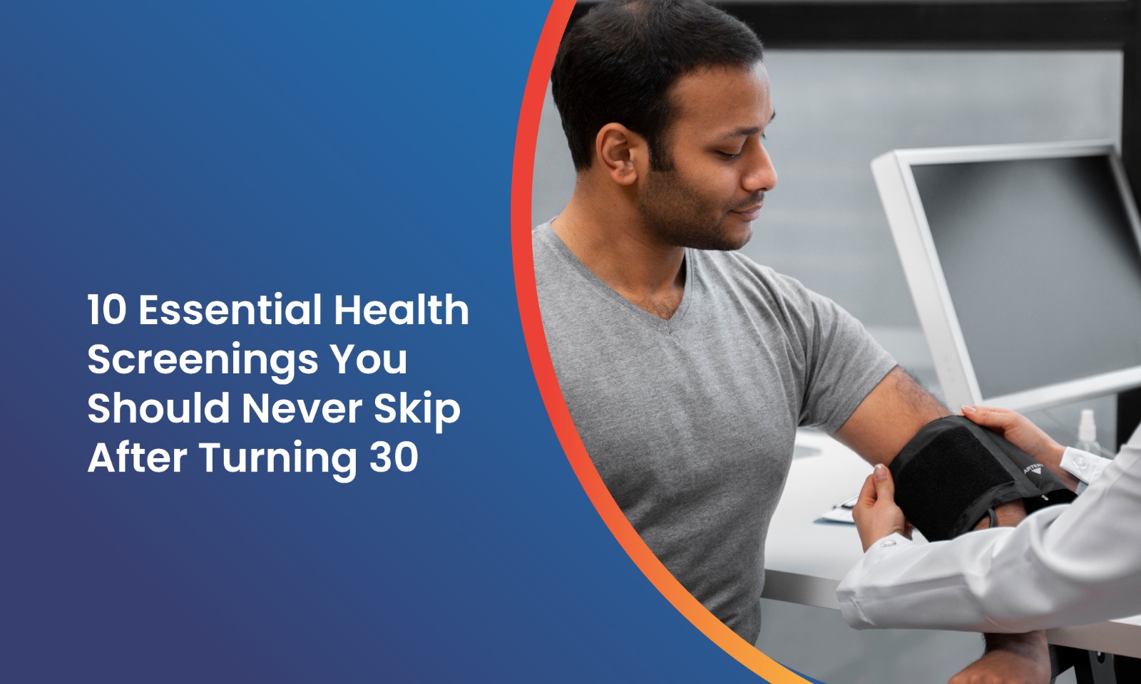 10 Essential Health Screenings You Should Never Skip After Turning 30