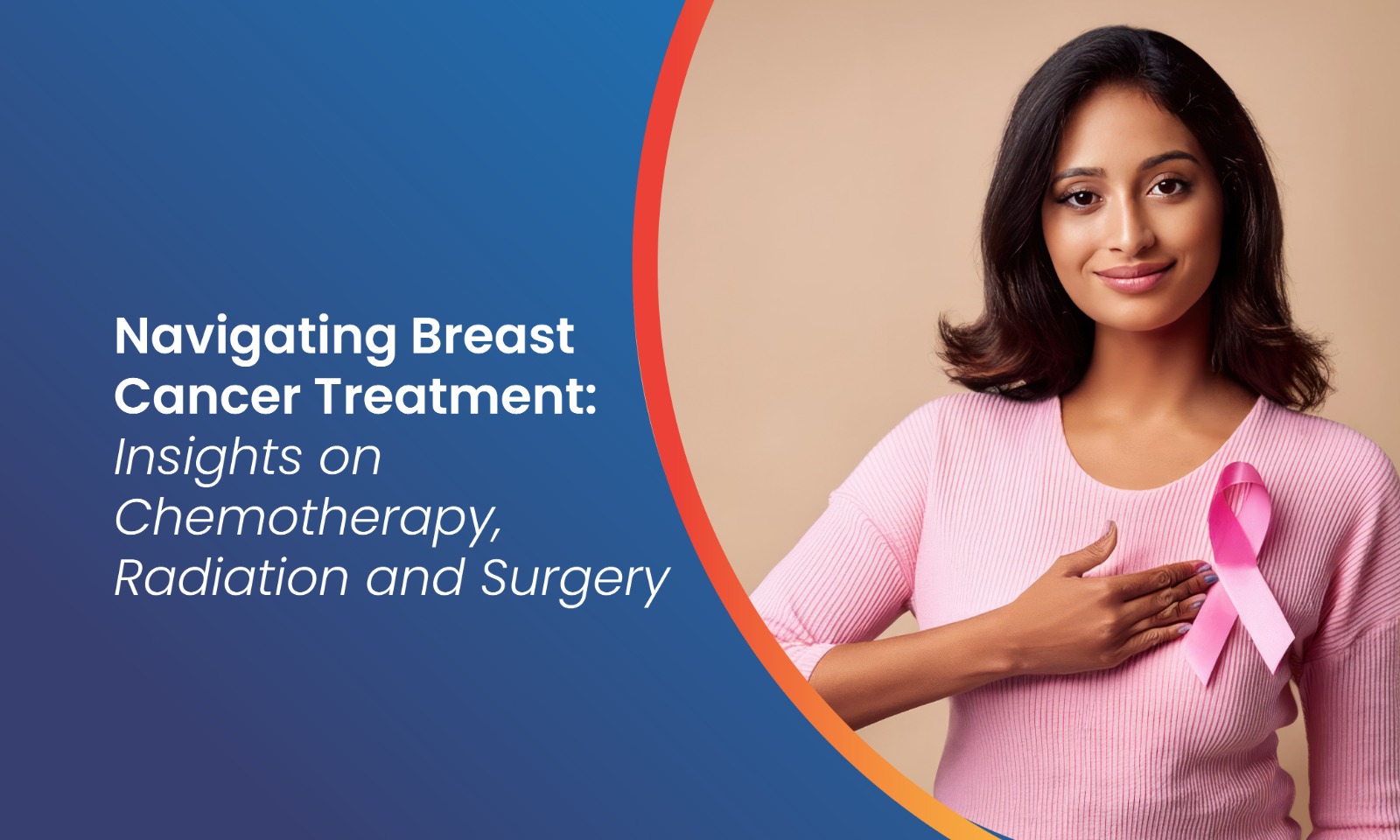 Navigating Breast Cancer Treatment: Insights on Chemotherapy, Radiation, and Surgery