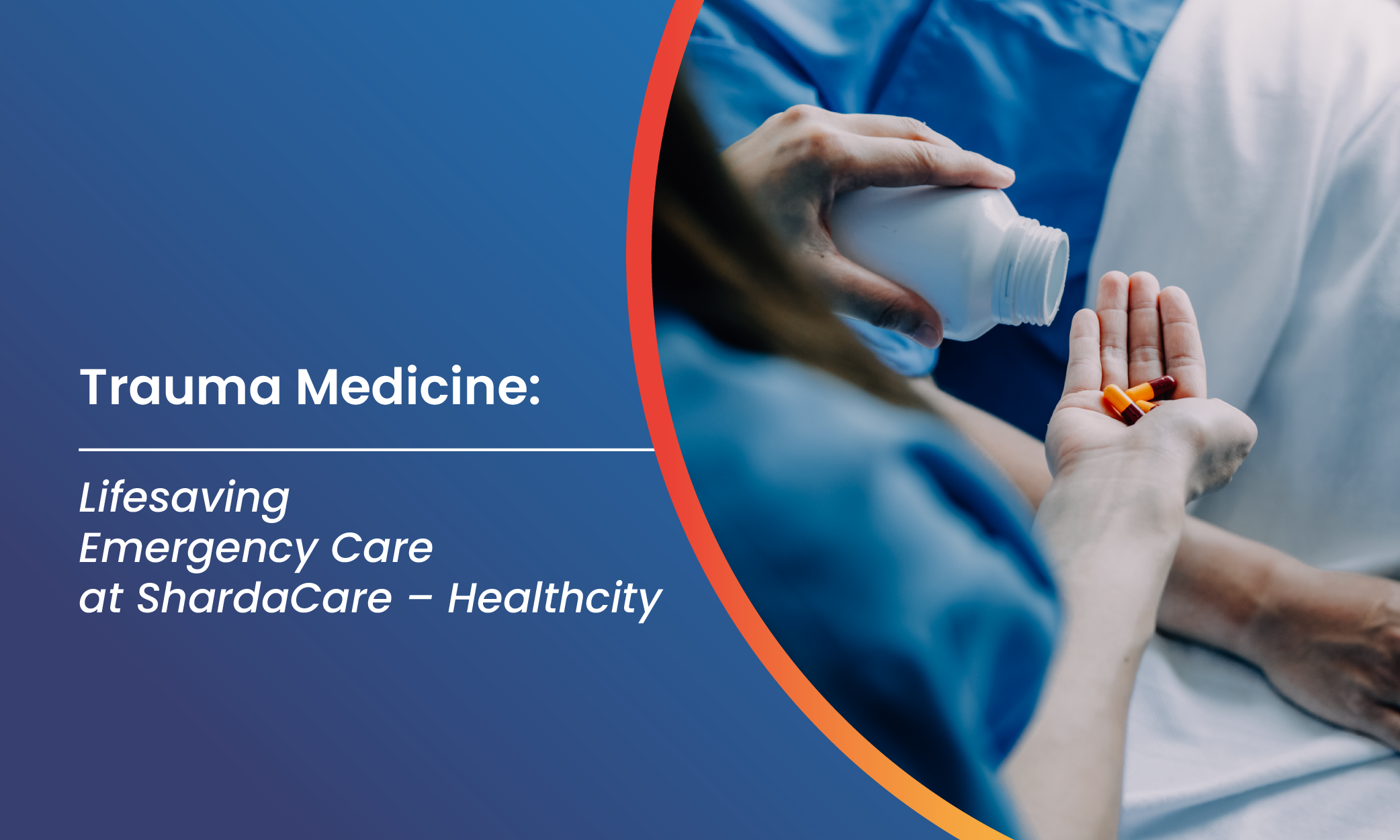 Trauma Medicine: Lifesaving Emergency Care at ShardaCare – Healthcity
