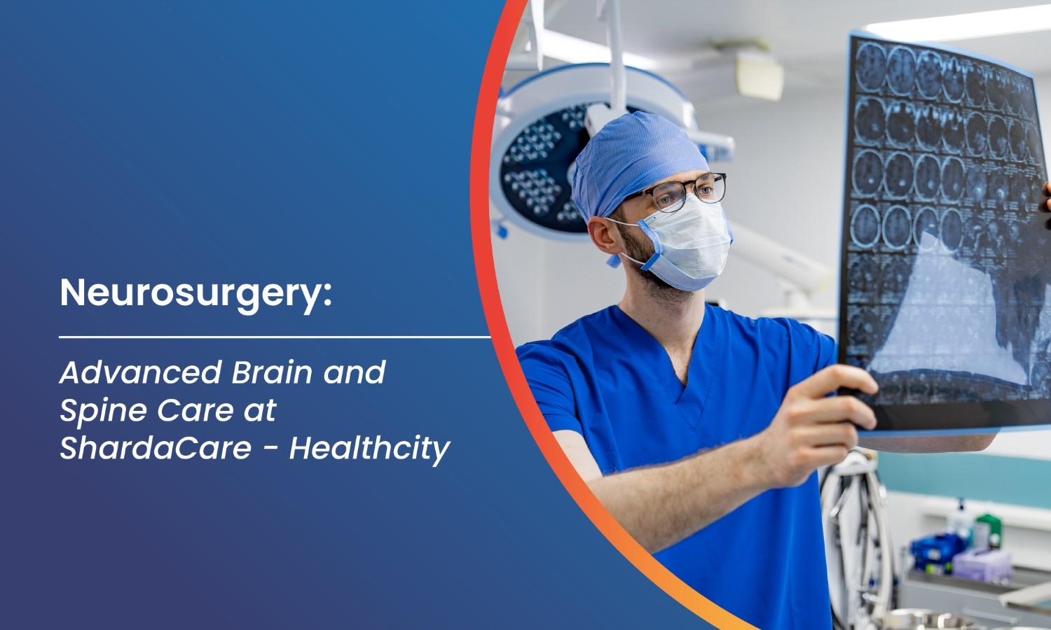 Neurosurgery: Advanced Brain and Spine Care at ShardaCare - Healthcity