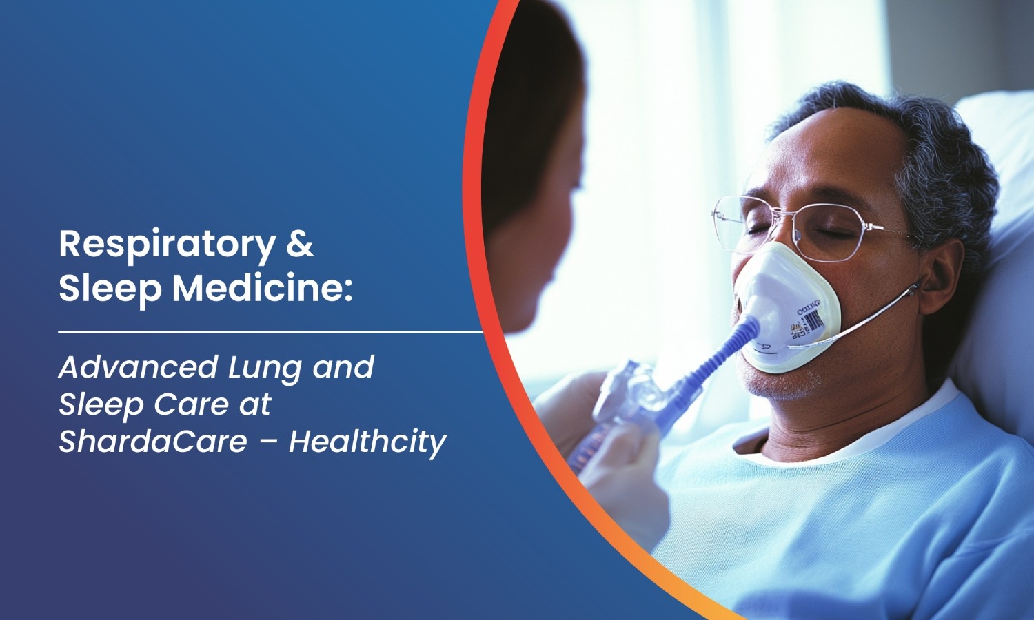Respiratory & Sleep Medicine: Advanced Lung and Sleep Care at ShardaCare – Healthcity