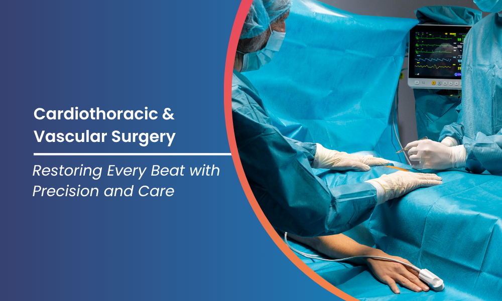 Advanced Cardiothoracic and Vascular Surgery at ShardaCare – Healthcity: Restoring Every Beat with Precision and Care