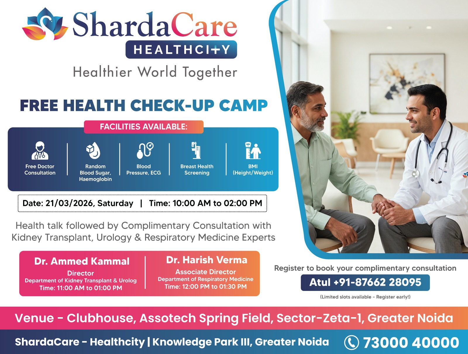 Assotech spring field - Sector-Zeta-1, Greater Noida Dr. Ammed Kammal Director - Kidney transplant Dr. Harish Verma - Respiratory - Medicine